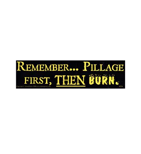 Pillage Then Burn Bumper Sticker