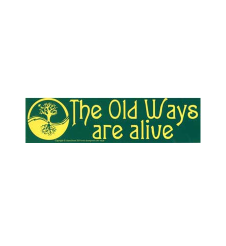 The Old Ways are Alive Bumper Sticker